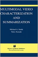 Multimodal Video Characterization and Summarization