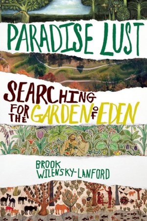 Paradise Lust: Searching for the Garden of Eden