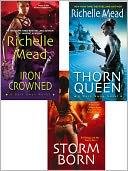 Richelle Mead Dark Swan Bundle: Storm Born, Thorn Queen, and Iron Crowned