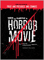 How to Survive a Horror Movie: All the Skills to Dodge the Kills