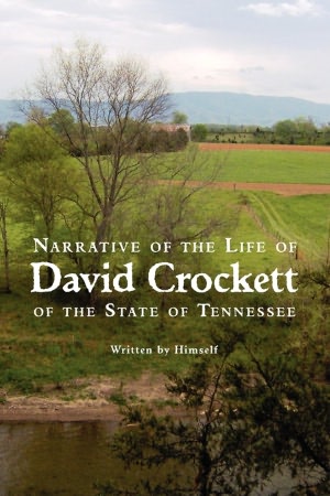 Narrative Of The Life Of David Crockett Of The State Of Tennessee