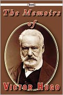 The Memoirs Of Victor Hugo