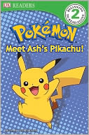 DK Reader Level 2 Pokemon: Meet Ash's Pikachu!