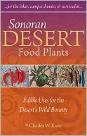 Sonoran Desert Food Plants: Edible Uses for the Desert's Wild Bounty