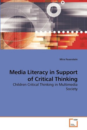 Media Literacy In Support Of Critical Thinking