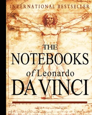 The Notebooks Of Leonardo Da Vinci