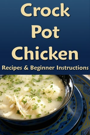 Crock Pot Chicken: Recipes & Beginner Instructions