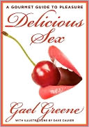 Delicious Sex: A Book for Women and the Men Who Want to Love Them Better
