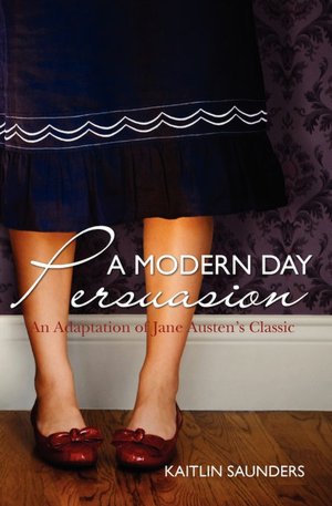 Download full pdf google books A Modern Day Persuasion in English by Kaitlin Saunders  9781439261170