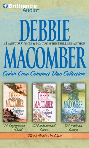 Debbie Macomber Cedar Cove CD Collection 1: 16 Lighthouse Road/204 Rosewood Lane/311 Pelican Court