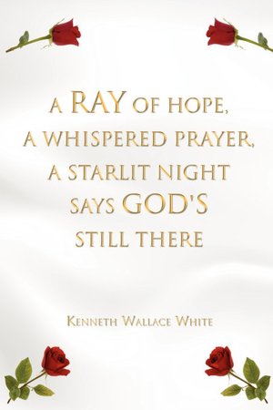 A Ray Of Hope, A Whispered Prayer, A Starlit Night Says God's Still There