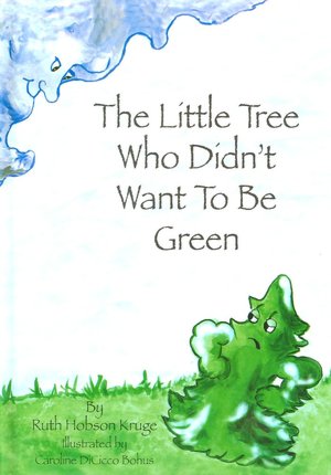 The Little Tree Who Didn't Want to be Green