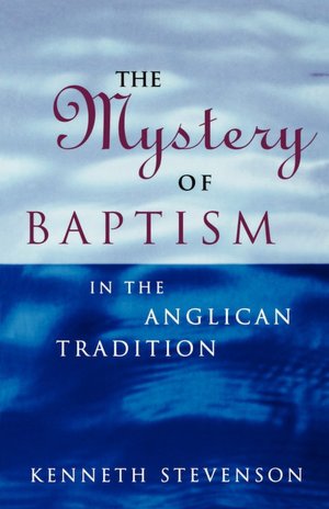 The Mystery Of Baptism In The Anglican Tradition