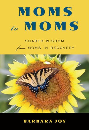 Moms to Moms: Shared Wisdom from Moms in Recovery