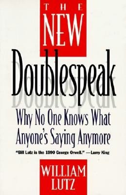 The New Doublespeak: Why No One Knows What Anyone's Saying Anymore