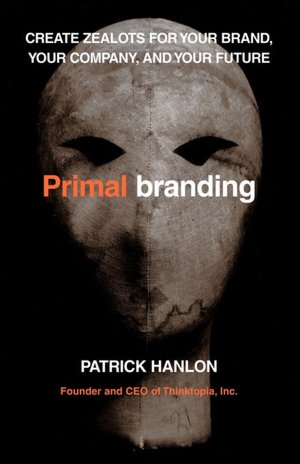Free downloaded computer books Primalbranding: Create Zealots for Your Brand, Your Company, and Your Future 9781451655315 ePub