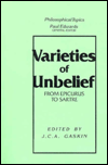 Varieties of Unbelief: From Epicurus to Sartre: From Epicurus to Sartre
