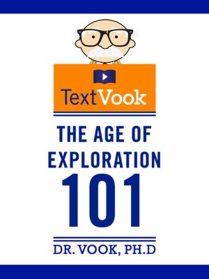 Age of Exploration 101: The TextVook Dr. Vook Ph.D and Charles River Editors