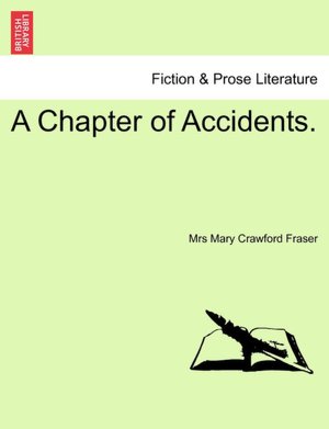 A Chapter of Accidents. Mary Crawford Fraser