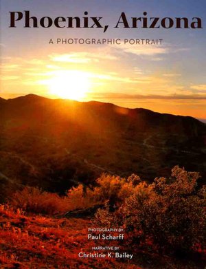 Phoenix, Arizona: A Photographic Portrait