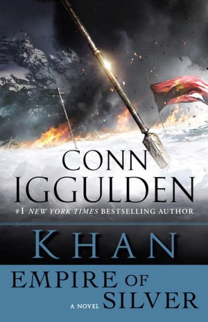 Khan: Empire of Silver (Genghis Khan: Conqueror Series #4)
