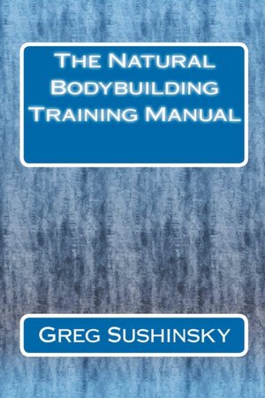 Epub free ebooks downloads The Natural Bodybuilding Training Manual
