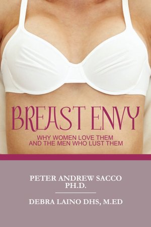 Breast Envy: Why Women Love and the Men Who Lust Them