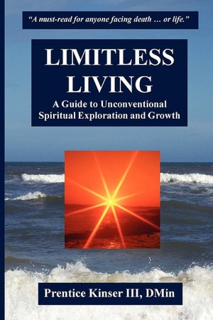 Limitless Living, A Guide To Unconventional Spiritual Exploration And Growth