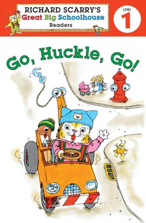 Go, Huckle, Go!: Richard Scarry's Readers Level 1