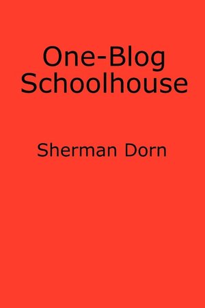 One-Blog Schoolhouse: An Historian's Quick Takes on Education