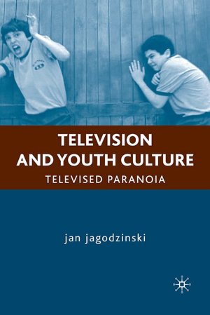 Television and Youth Culture: Televised Paranoia