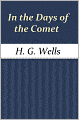 In the Days of the Comet by H G Wells
