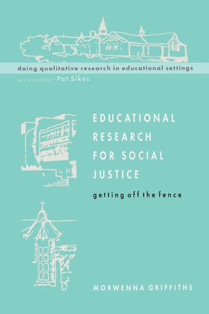 Educational Research Social Justice: Getting off the Fence