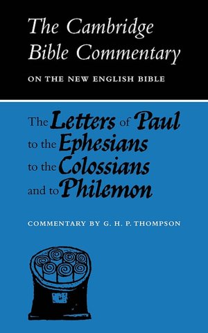 The Letters of Paul to the Ephesians to the Colossians and to Philemon