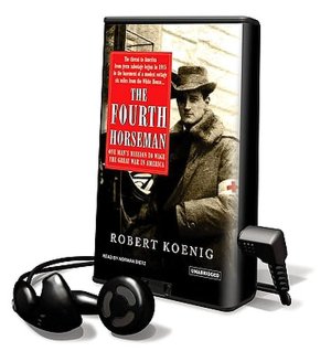 The Fourth Horseman: One Man's Mission to Wage the Great War in America [With Headphones]