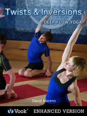 Twists & Inversions: Deep Flow Yoga (Enhanced Edition)