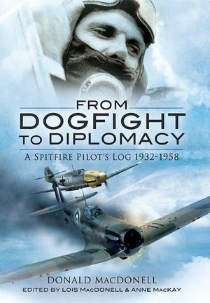 From Dogfight to Diplomacy: A Spitfire Pilot's Log 1932-1958