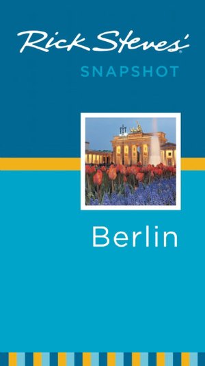 Rick Steves' Snapshot Berlin