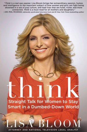 Think: Straight Talk for Women to Stay Smart in a Dumbed-Down World
