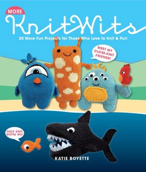 More KnitWits: 20 More Fun Projects for Those Who Love to Knit & Purl