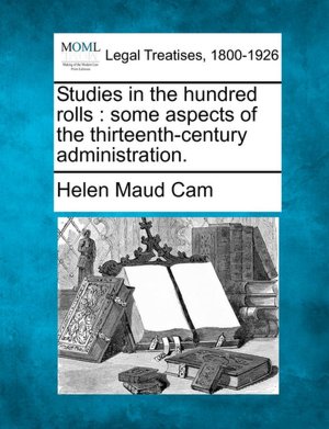 Studies in the Hundred Rolls: Some Aspects of the Thirteenth-Century Administration.