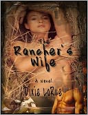 The Ranchers Wife - A Novel of Erotica (erotic fiction)