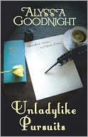 Unladylike Pursuits by Alyssa Goodnight: NOOK Book Cover