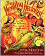 The Healthy Hedonist: More Than 200 Delectable Flexitarian Recipes for Relaxed Daily Feasts