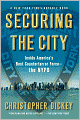 Securing the City: Inside America's Best Counterterror Force--The NYPD