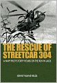 The Rescue of Streetcar 304: A Navy Pilot's Forty Hours on the Run in Laos