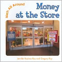Money at the Store (Math All Around Series)