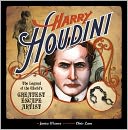 Harry Houdini: The Legend of the World's Greatest Escape Artist