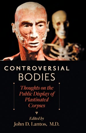 Controversial Bodies: Thoughts on the Public Display of Plastinated Corpses