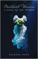 Distant Waves: A Novel of the Titanic